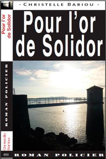 Couverture du livre « Pour l'or de Solidor » de Christelle Bariou aux éditions Ouest & Cie