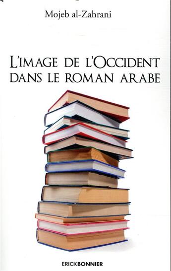 Couverture du livre « L'image de l'Occident dans le roman arabe » de Moajeb Al Zarani aux éditions Erick Bonnier