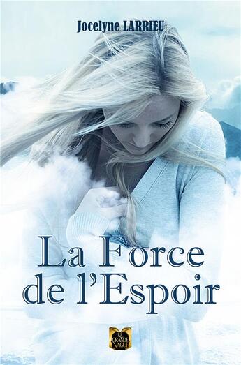 Couverture du livre « La force de l'espoir » de Larrieu Jocelyne aux éditions La Grande Vague