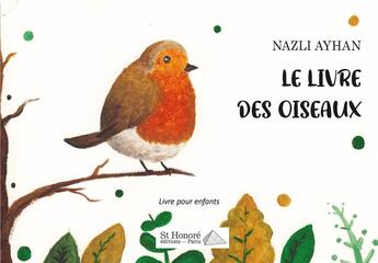 Couverture du livre « Le livre des oiseaux » de Ayhan Nazli aux éditions Saint Honore Editions