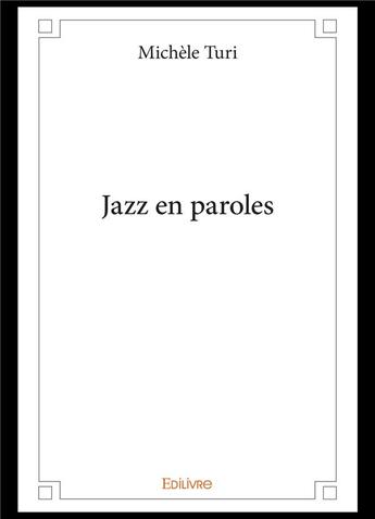 Couverture du livre « Jazz en paroles » de Turi Michele aux éditions Edilivre