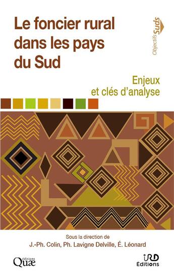 Couverture du livre « Le foncier rural dans les pays du Sud : enjeux et clés d'analyse » de Jean-Philippe Colin et Eric Leonard et Philippe Lavigne-Delville aux éditions Ird