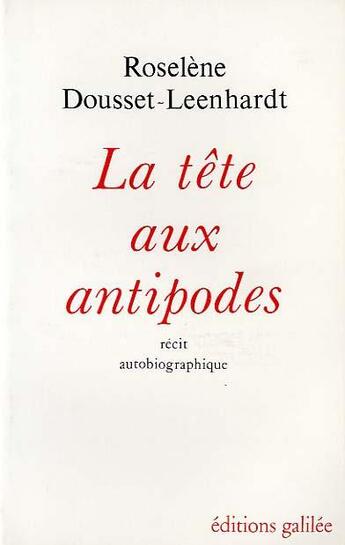Couverture du livre « La tête aux antipodes » de Roselene Dousset-Leenhardt aux éditions Galilee