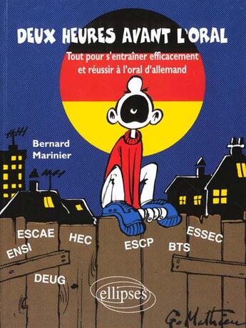 Couverture du livre « 2 heures avant l'oral - tout pour s'entrainer efficacement et reussir a l'oral d'allemand » de Bernard Marinier aux éditions Ellipses