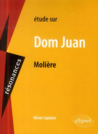 Couverture du livre « Moliere, dom juan » de Leplatre Olivie aux éditions Ellipses