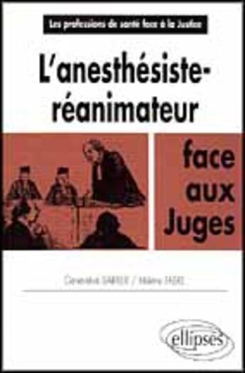 Couverture du livre « L'anesthesiste-reanimateur face aux juges » de Barrier/Fabre aux éditions Ellipses