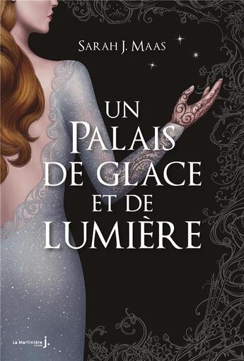 Couverture du livre « Un palais d'épines et de roses (ACOTAR) Tome 4 : un palais de glace et de lumière » de Sarah J. Maas aux éditions La Martiniere Jeunesse