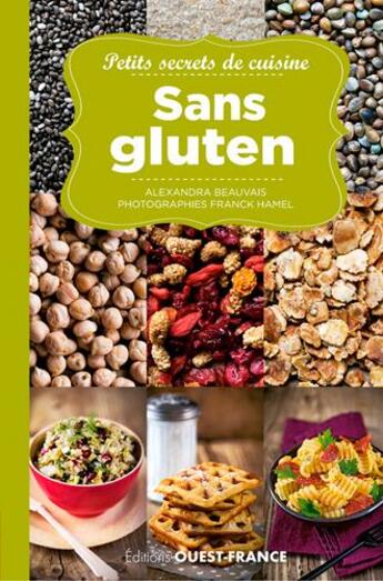 Couverture du livre « Petits secrets de cuisine sans gluten » de Alexandra Beauvais et Franck Hamel aux éditions Ouest France