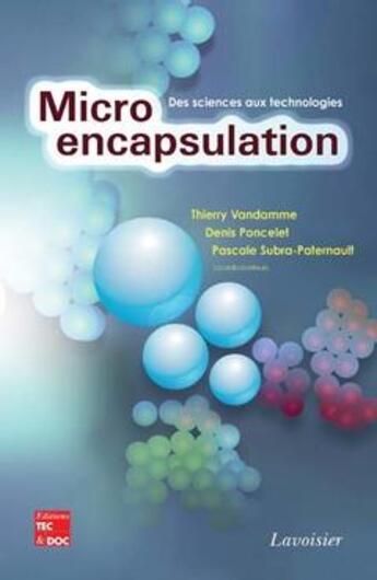 Couverture du livre « Microencapsulation : des sciences aux technologies » de Vandamme Thierry aux éditions Tec Et Doc