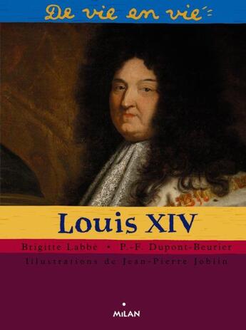 Couverture du livre « Louis XIV (édition 2011) » de Brigitte Labbe et P Labbe aux éditions Milan