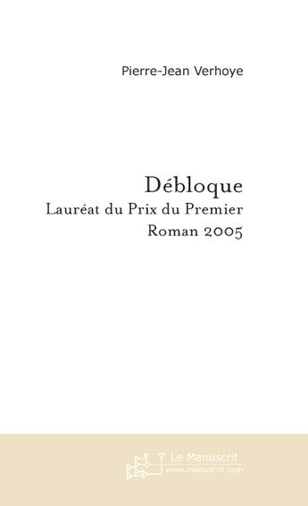 Couverture du livre « Débloque » de Verhoye-P aux éditions Le Manuscrit