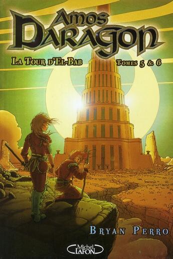 Couverture du livre « Amos daragon - tomes 5 et 6 la tour d'el-bab » de Bryan Perro aux éditions Michel Lafon
