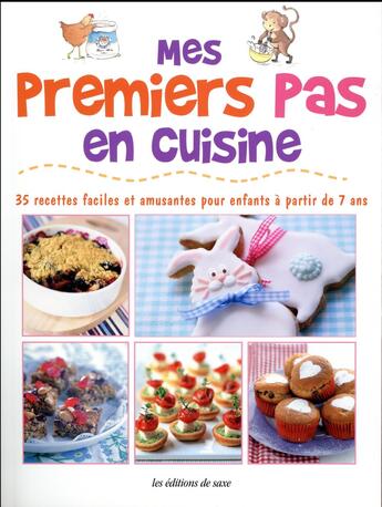 Couverture du livre « Mes premiers pas en cuisine ; 35 recettes faciles et amusantes pour enfants à partir de 7 ans » de  aux éditions De Saxe