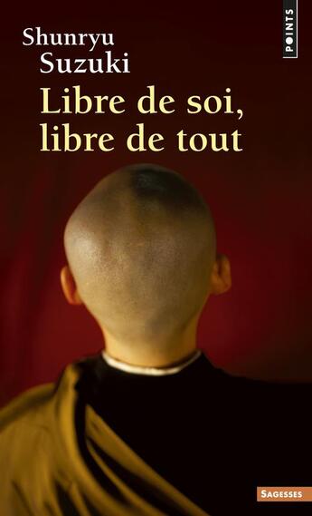 Couverture du livre « Libre de soi, libre de tout » de Shunryu Suzuki aux éditions Points