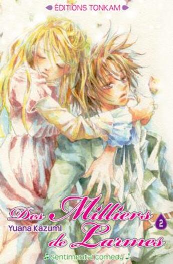 Couverture du livre « Des milliers de larmes Tome 2 » de Yuana Kazumi aux éditions Tonkam