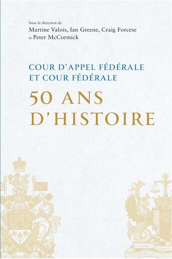 Couverture du livre « Cour d'appel federale et cour federale 50 ans d'histoire » de Collectif/Forcese aux éditions Pu De Montreal