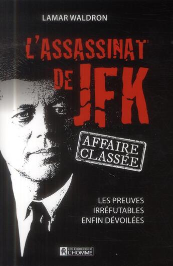 Couverture du livre « L'assassinat de JFK » de Lamar Waldron aux éditions Editions De L'homme