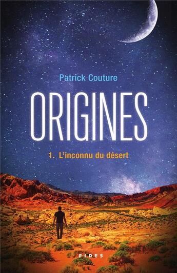 Couverture du livre « Origines Tome 1 : L'inconnu du désert » de Patrick Couture aux éditions Fides