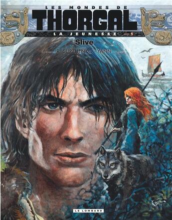 Couverture du livre « Les mondes de Thorgal - la jeunesse de Thorgal Tome 5 : Slive » de Yann et Roman Surzhenko aux éditions Lombard