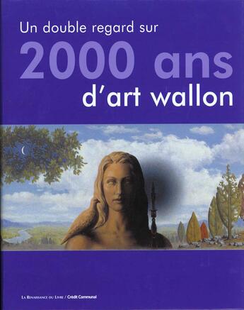 Couverture du livre « 2000 ans d'art wallon » de Liliane Sabatini aux éditions Renaissance Du Livre