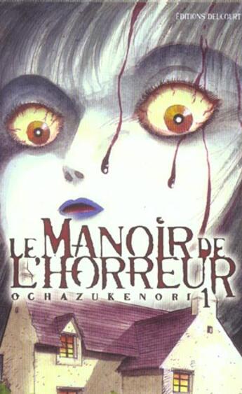 Couverture du livre « Le manoir de l'horreur Tome 1 » de Ochazukenori aux éditions Delcourt