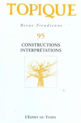 Couverture du livre « Topique n 95 - constructions, interpretations » de Collectif aux éditions L'esprit Du Temps