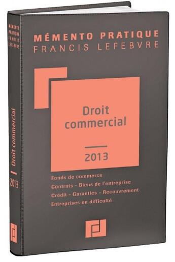 Couverture du livre « Mémento pratique ; droit commercial (édition 2013) » de  aux éditions Lefebvre