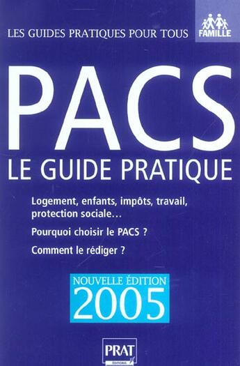 Couverture du livre « PACS, LE GUIDE PRATIQUE (édition 2005) » de Sylvie Dibos-Lacroux aux éditions Prat