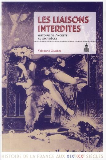 Couverture du livre « Les liaisons interdites - histoire de l'inceste au xixe siecle » de Giuliani Fabienne aux éditions Editions De La Sorbonne