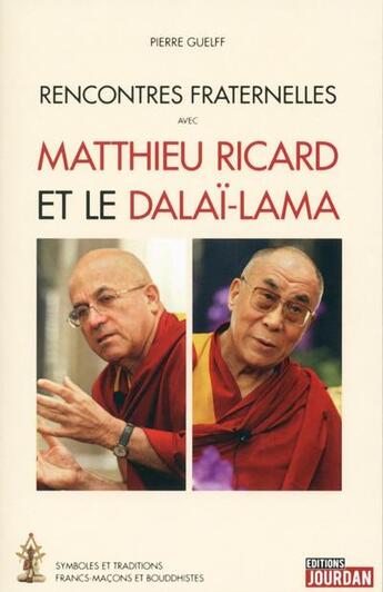 Couverture du livre « Rencontres fraternelles avec matthieu ricard et le dalai-lama » de Pierre Guelff aux éditions Jourdan