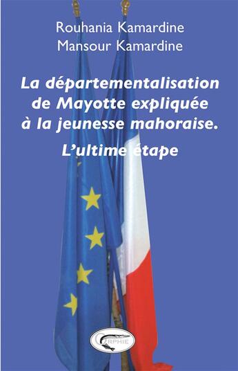 Couverture du livre « Departementalisation de Mayotte expliquée à la jeunesse » de Rouhania Kamardine aux éditions Orphie