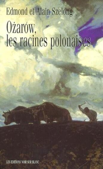 Couverture du livre « Ozarow, les racines polonaises » de Szelong aux éditions Noir Sur Blanc