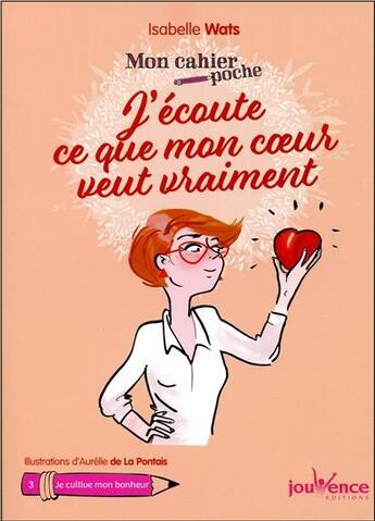 Couverture du livre « Mon cahier poche : j'écoute ce que mon coeur veut vraiment » de Aurelie De La Pontais et Isabelle Wats aux éditions Jouvence