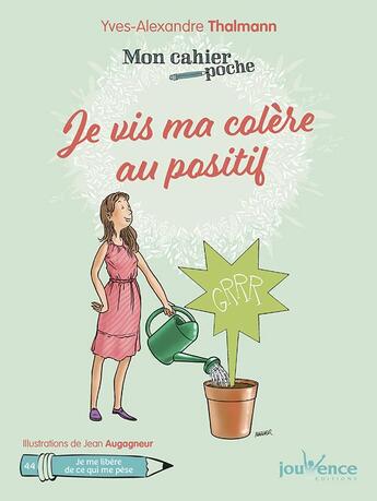 Couverture du livre « Mon cahier poche Tome 44 : je vis ma colère au positif » de Yves-Alexandre Thalmann et Jean Augagneur aux éditions Jouvence