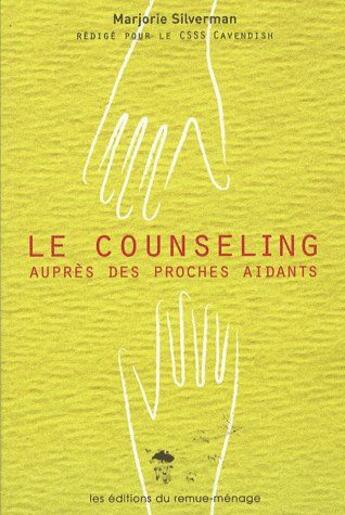 Couverture du livre « Le counselling auprès des proches aidants » de Marjorie Silverman aux éditions Remue Menage