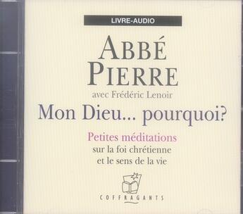 Couverture du livre « Mon dieu... pourquoi ? » de Frederic Lenoir et Abbe Pierre aux éditions Stanke Alexandre