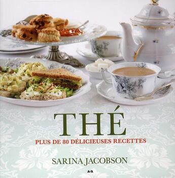 Couverture du livre « Thé ; plus de 80 délicieuses recettes » de Sarina Jacobson aux éditions Ada
