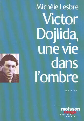 Couverture du livre « Victor Dojlida ; Une Vie Dans L'Ombre » de Michele Lesbre aux éditions Agnes Vienot