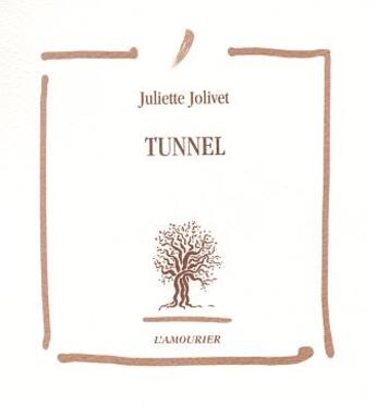 Couverture du livre « Tunnel » de Juliette Jolivet aux éditions L'amourier