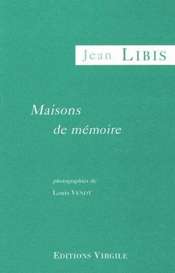 Couverture du livre « Maisons de mémoires » de Libis Jean aux éditions Virgile