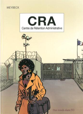 Couverture du livre « CRA ; centre de rétention administrative » de Jean-Benoit Meybeck aux éditions Des Ronds Dans L'o