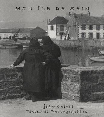 Couverture du livre « Mon île de sein » de Jean Chevre aux éditions Couleurs Perigords