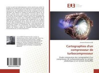 Couverture du livre « Cartographies d'un compresseur de turbocompresseur : Etude comparative des cartographies d'un compresseur de turbocompresseur » de  aux éditions Editions Universitaires Europeennes