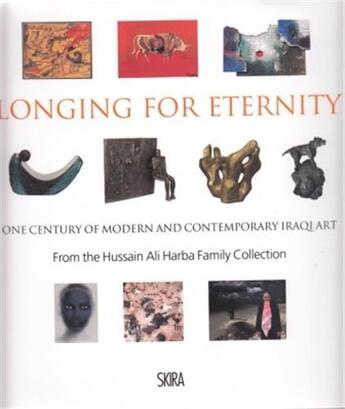 Couverture du livre « Longing for eternity one century of iraqi art from the hussain ali harba family collection » de Schroth Mary Angela aux éditions Skira