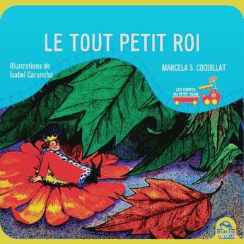 Couverture du livre « Le tout petit roi » de Marcela Coquillat et Isabel Caruncho aux éditions Macro Editions