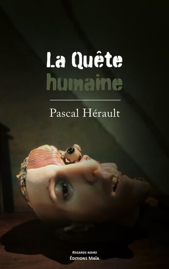 Couverture du livre « La quête humaine » de Pascal Hérault aux éditions Editions Maia