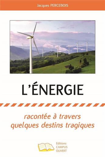 Couverture du livre « L'énergie racontée à travers quelques destins tragiques » de Percebois/Jacques aux éditions Campus Ouvert