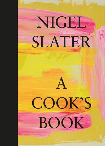 Couverture du livre « A COOK''S BOOK - THE ESSENTIAL NIGEL SLATER » de Nigel Slater aux éditions Fourth Estate