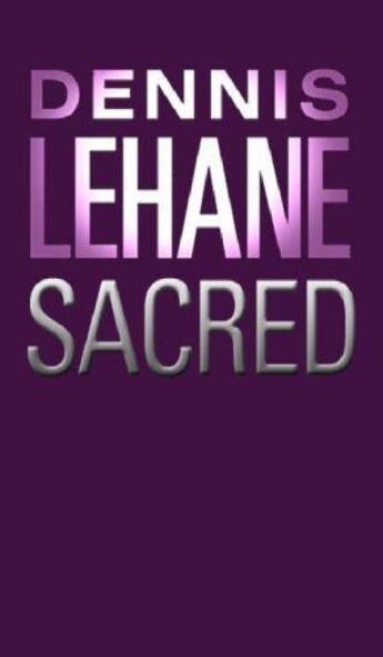 Couverture du livre « Sacred » de Dennis Lehane aux éditions Little Brown Book Group Digital