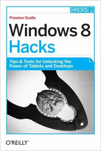 Couverture du livre « Windows 8 Hacks » de Preston Gralla aux éditions O'reilly Media